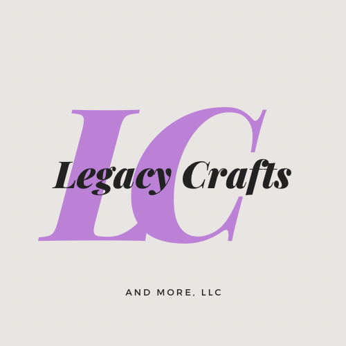 Legacy Crafts and More, LLC